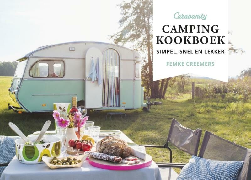 Caravanity camping kookboek: simpel, snel en lekker