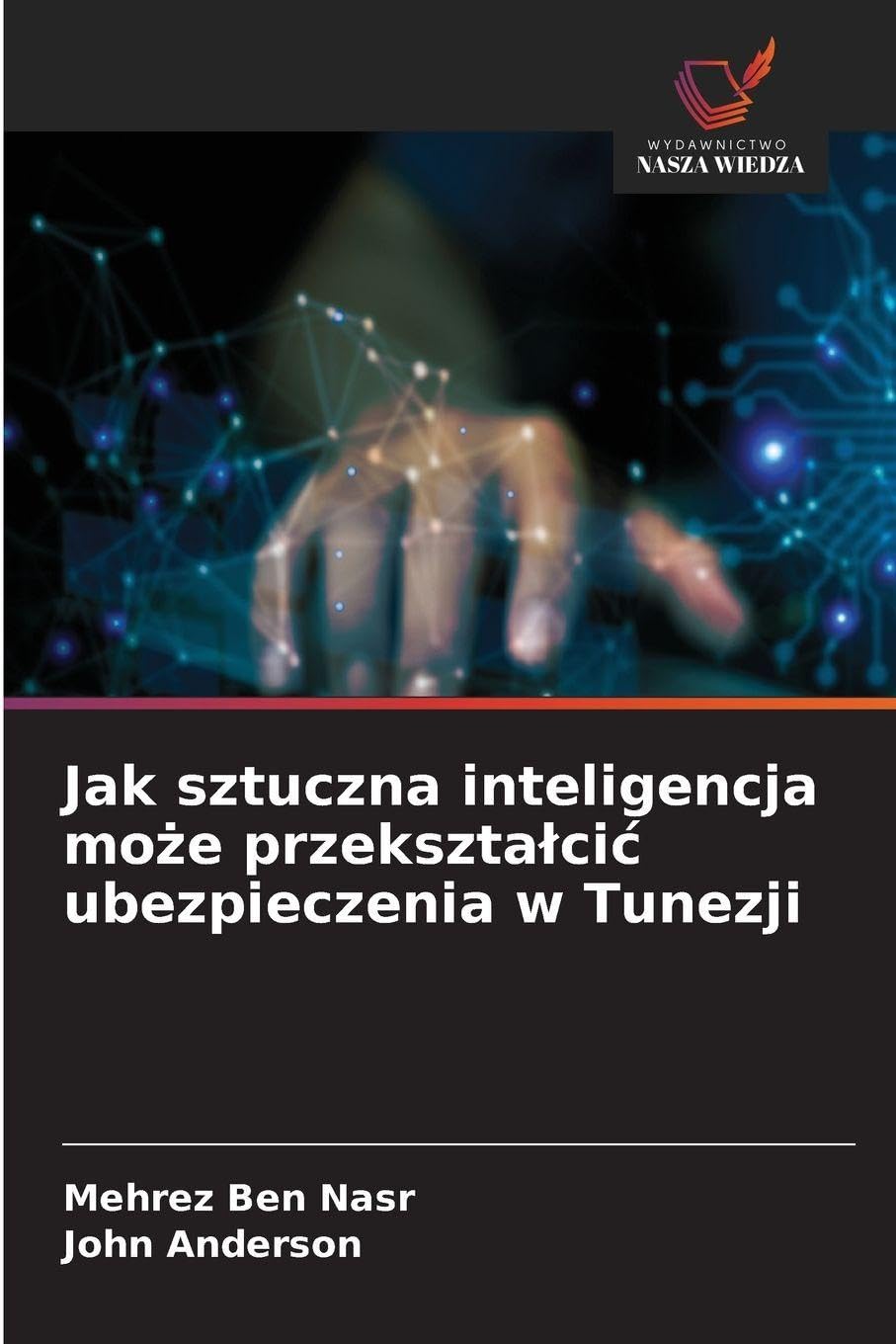 Jak sztuczna inteligencja mo¿e przekszta¿ci¿ ubezpieczenia w Tunezji