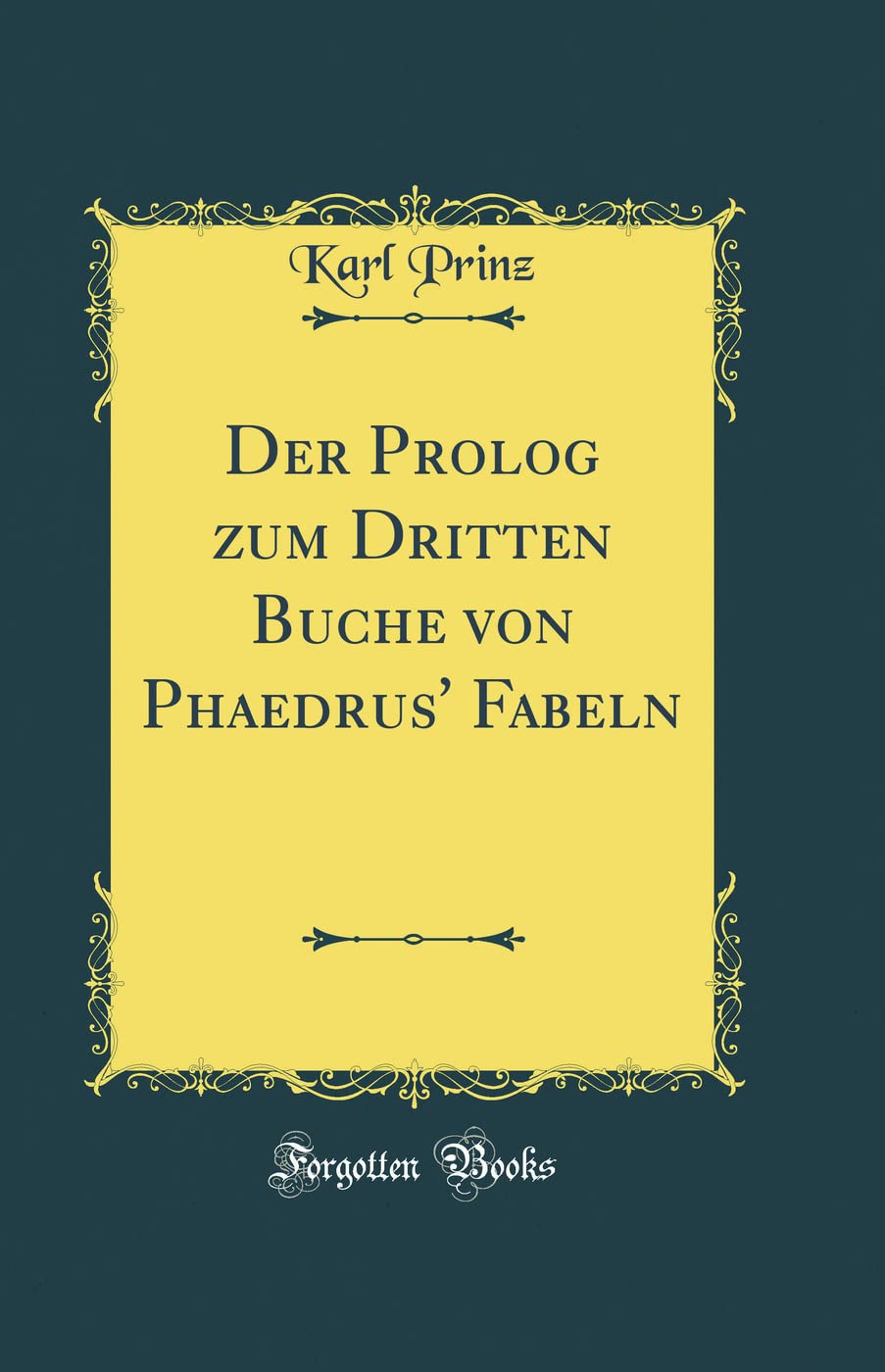 Der Prolog zum Dritten Buche von Phaedrus' Fabeln (Classic Reprint)