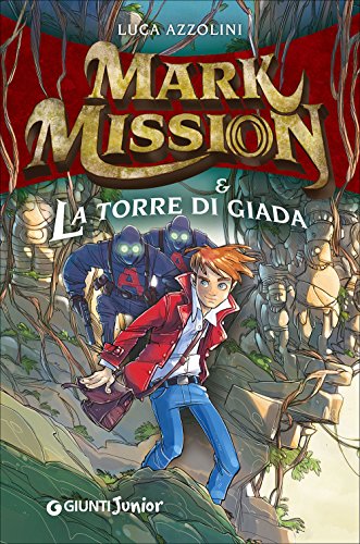 Mark Mission & la torre di giada Mark Mission & la torre di giada