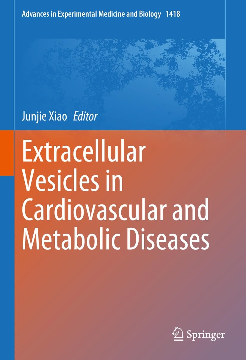 Extracellular Vesicles in Cardiovascular and Metabolic Diseases (Advances in Experimental Medicine and Biology Book 1418)