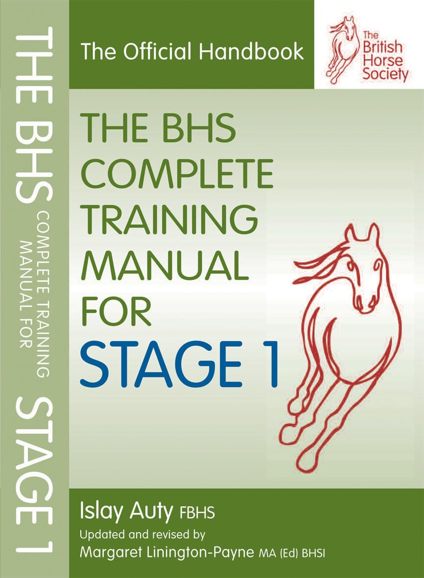 BHS Complete Training Manual for Stage 1 (British Horse Society