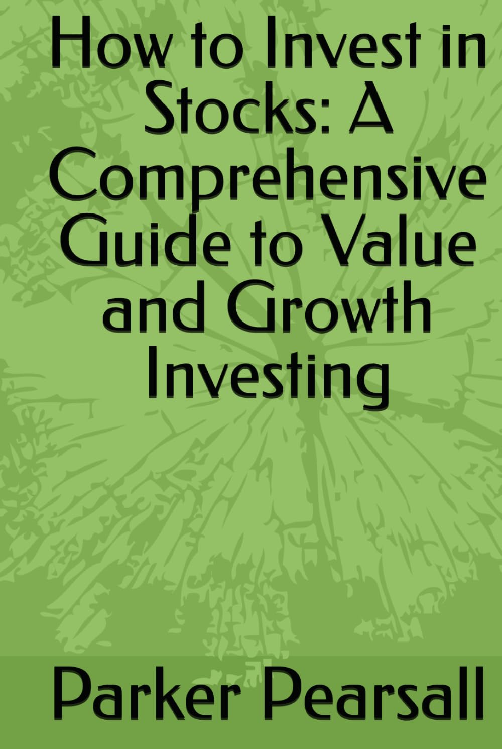 How to Invest in Stocks: A Comprehensive Guide to Value and Growth Investing