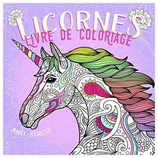 Livre de Coloriage Licornes Anti-Stress: Beaucoup de licornes, Livre d'Activités de Coloriage Licorne, Pour La Relaxation, Meditation, Soulagement Du Stress, Calme Et Guerison, Color Zen Coloriages,