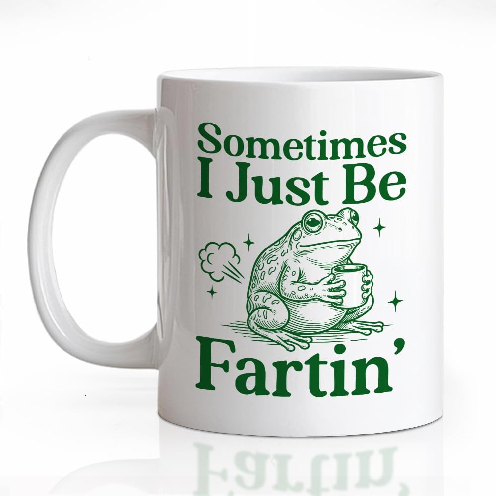 Sometimes I Just Be Fartin Frog Ceramic Coffee Mug for Women Men