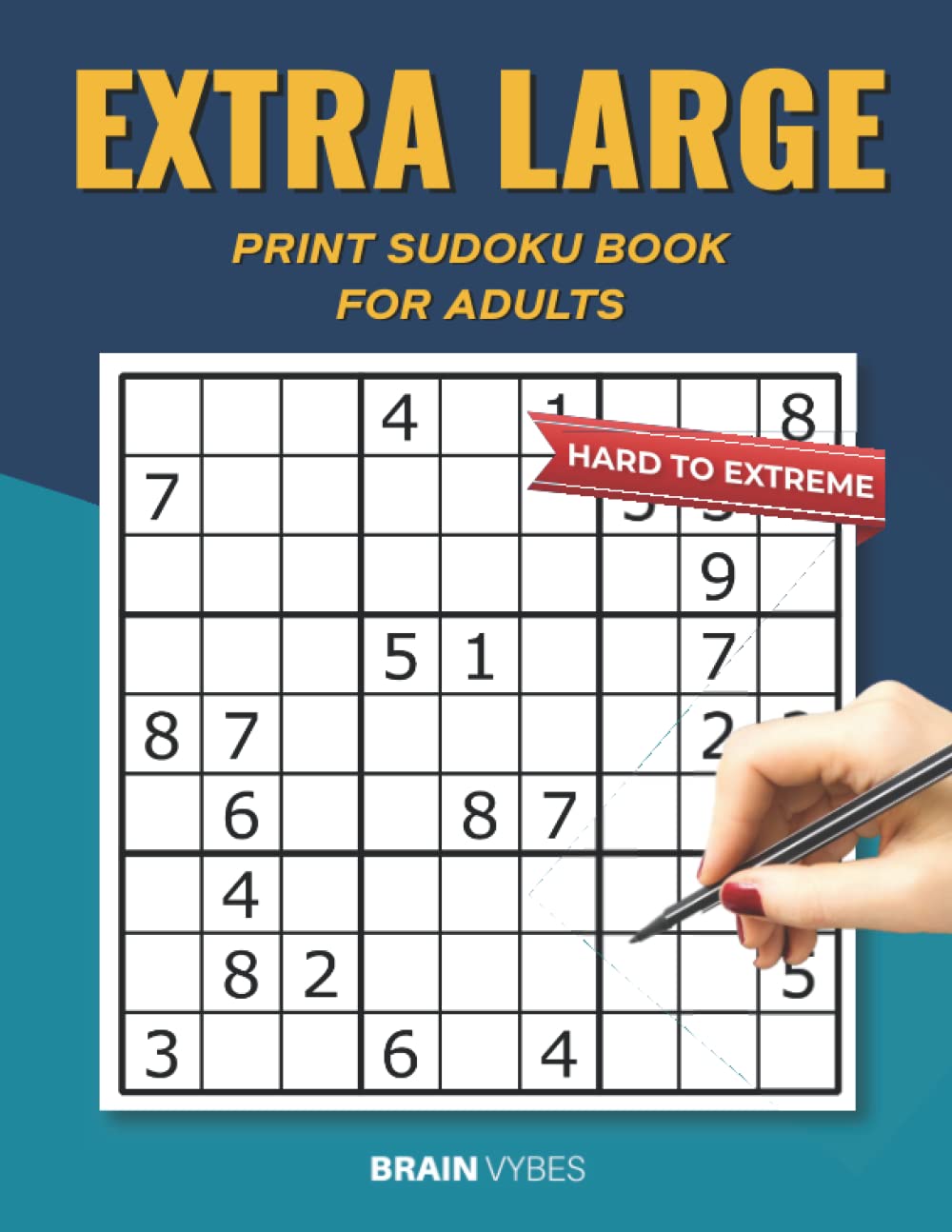 Extra Large Print Sudoku Book For Adults Hard to Extreme: Extreme Sudoku Puzzle Activity Book For Adults, Seniors and Elderly Persons With Full ... Grandpa, Grandma, Husband & Smart Kids