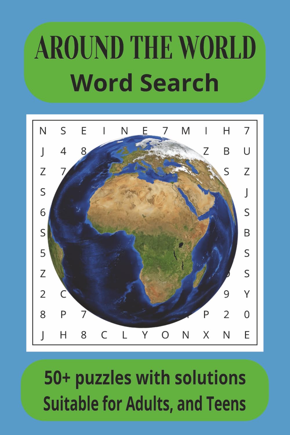 Around the World Word Search Book: Travel around the world in these word search puzzles, Countries names, Cities, Landmarks, Lakes, Oceans, Mountains ... for vacations, holidays and free time.