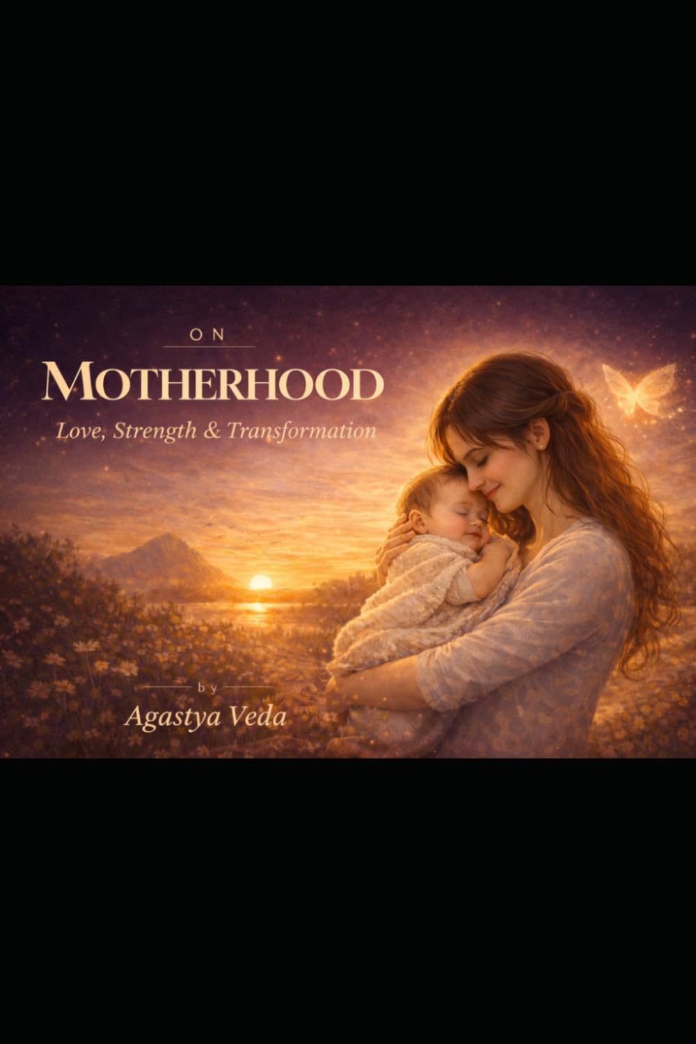 Motherhood: A Journey of Love, Strength & Transformation (Parenthood Series)