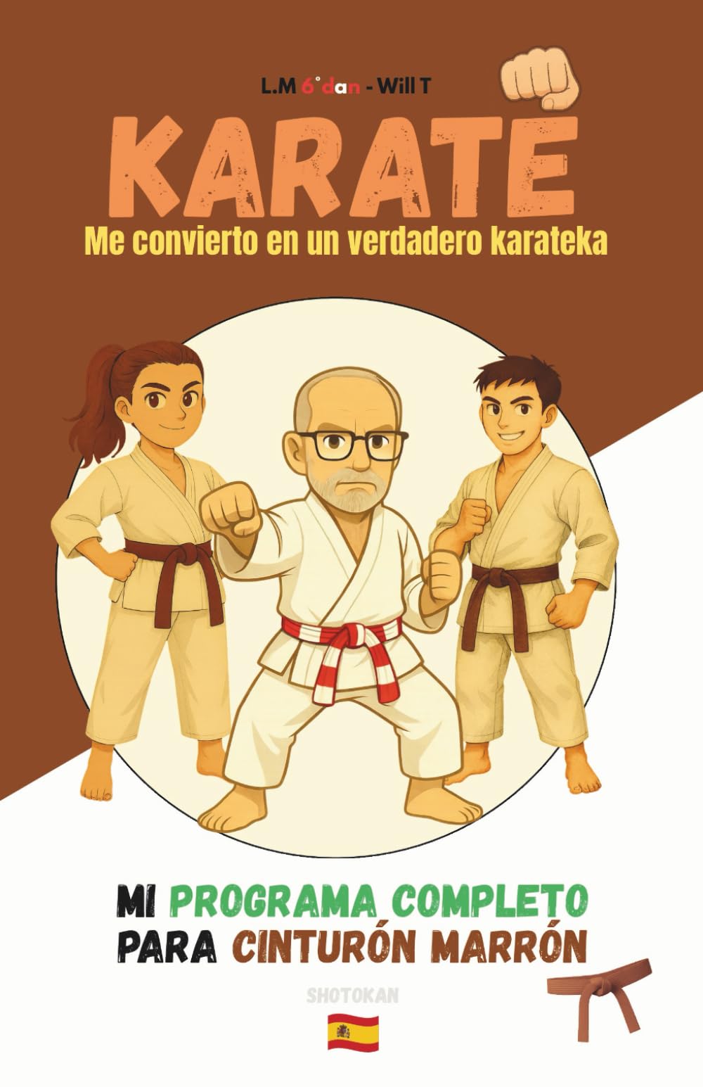 KARATE Me convierto en un verdadero karateka: Mi programa completo para Cinturón marrón