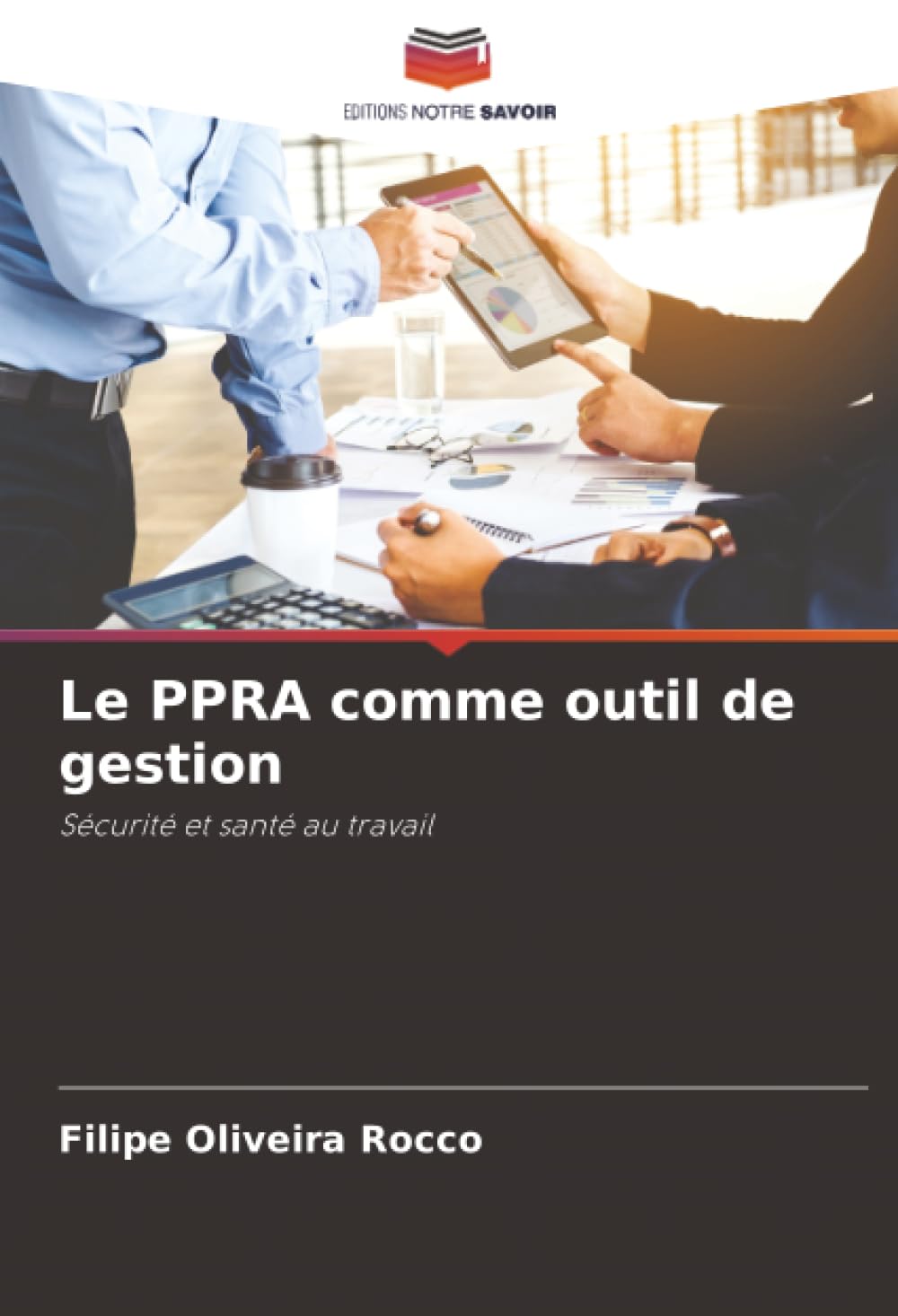 Le PPRA comme outil de gestion: Sécurité et santé au travail