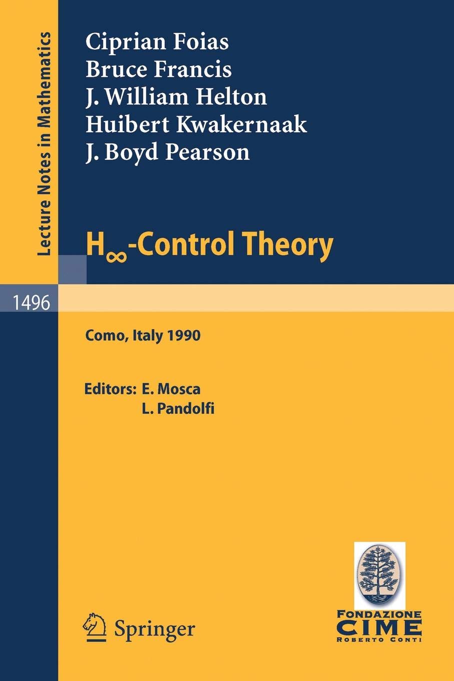 H -Control Theory: Lectures given at the 2nd Session of the Centro Internazionale Matematico Estivo (C.I.M.E.) held in Como, Italy, June 18-26, 1990: 1496 (Lecture Notes in Mathematics)