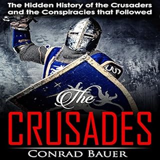 Couverture de Crusades: The Hidden History of the Crusaders and the Conspiracies That Followed