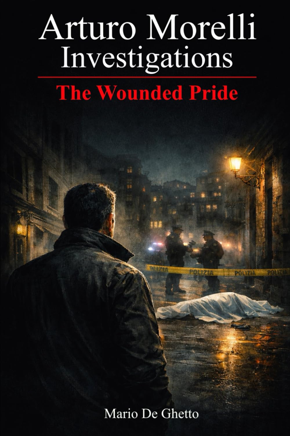 ARTURO MORELLI INVESTIGATIONS - The Wounded Pride (Vol. 1)