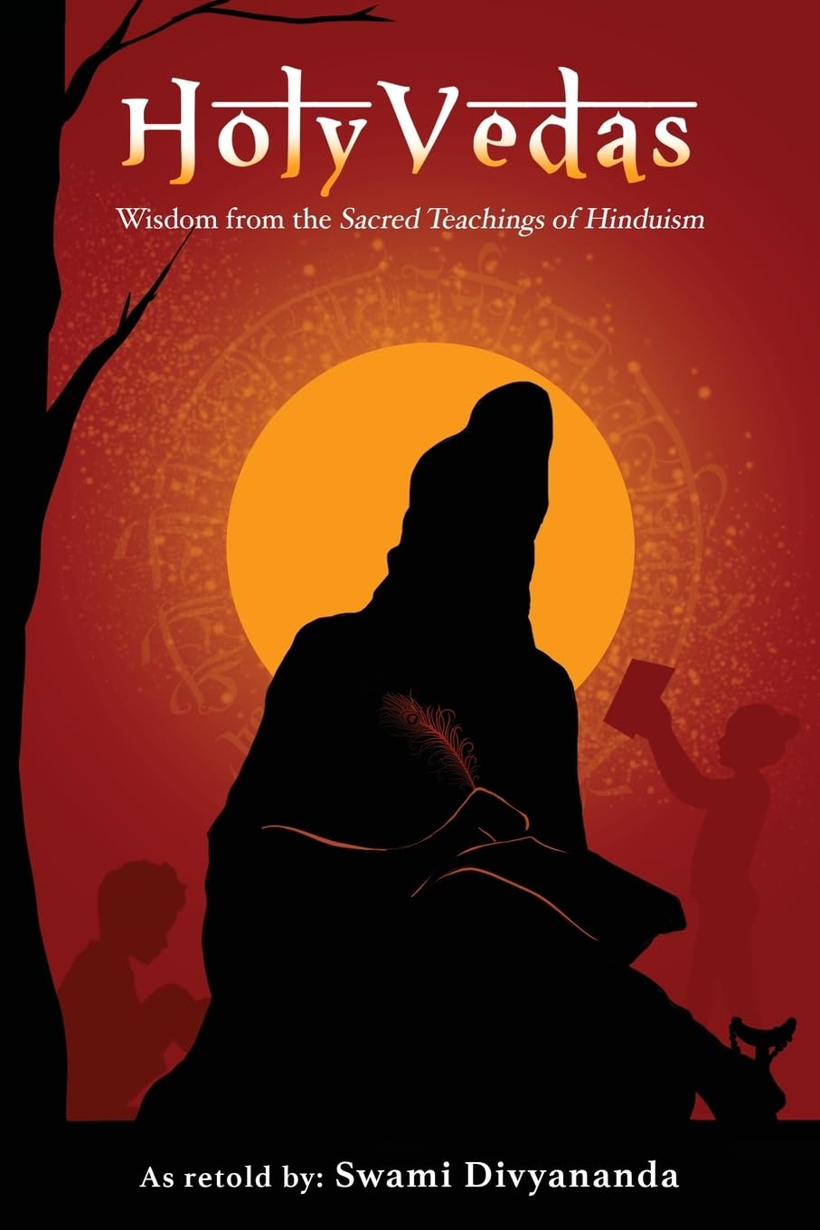 Holy Vedas: Wisdom from the Sacred Teachings of Hinduism