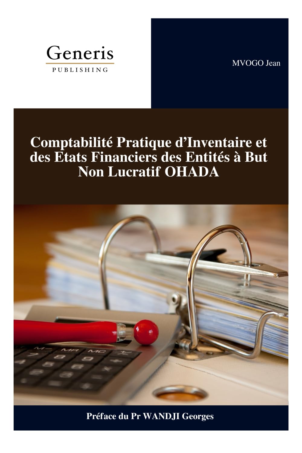 Comptabilité Pratique d’Inventaire et des Etats Financiers des Entités à But Non Lucratif OHADA: Comptabilité de fin d'exercice
