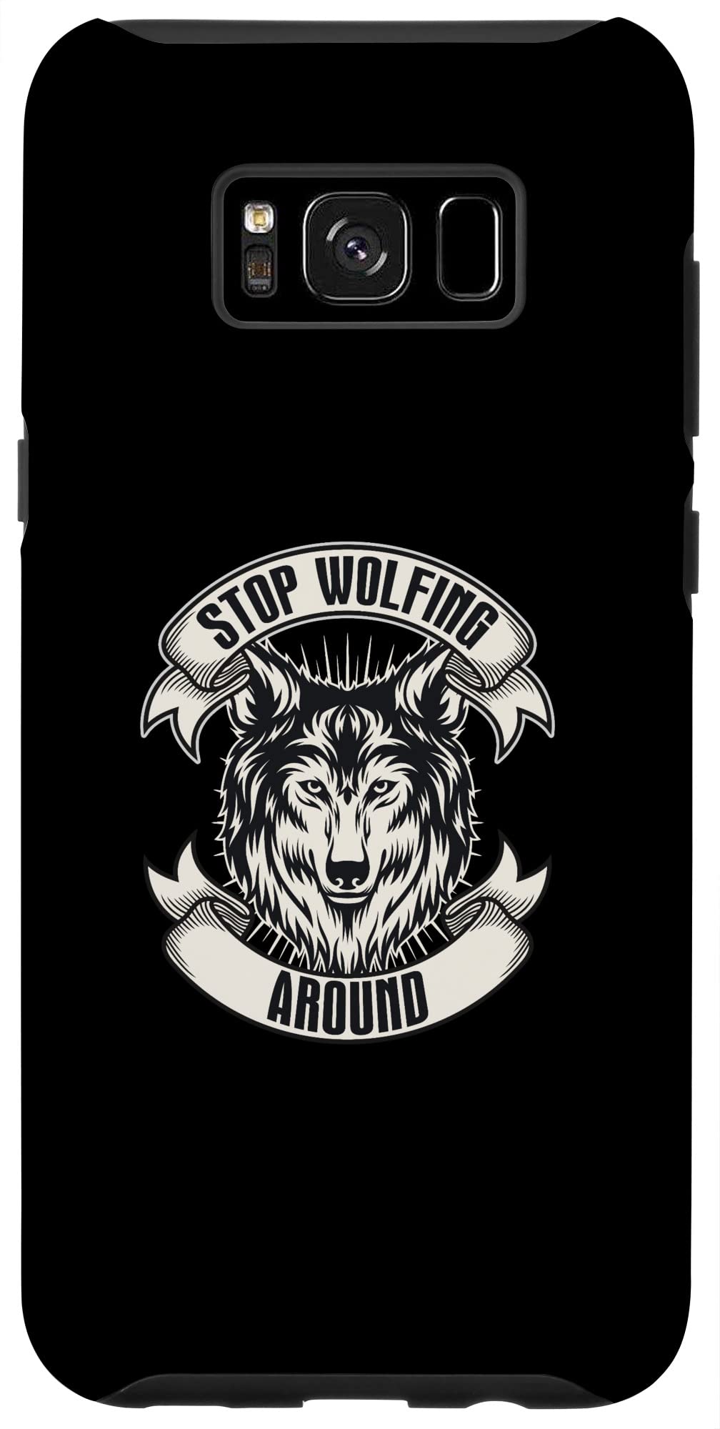 Galaxy S8+ Stop Wolfing Around - Wolf Wildlife Animal Wolves Wolf Case