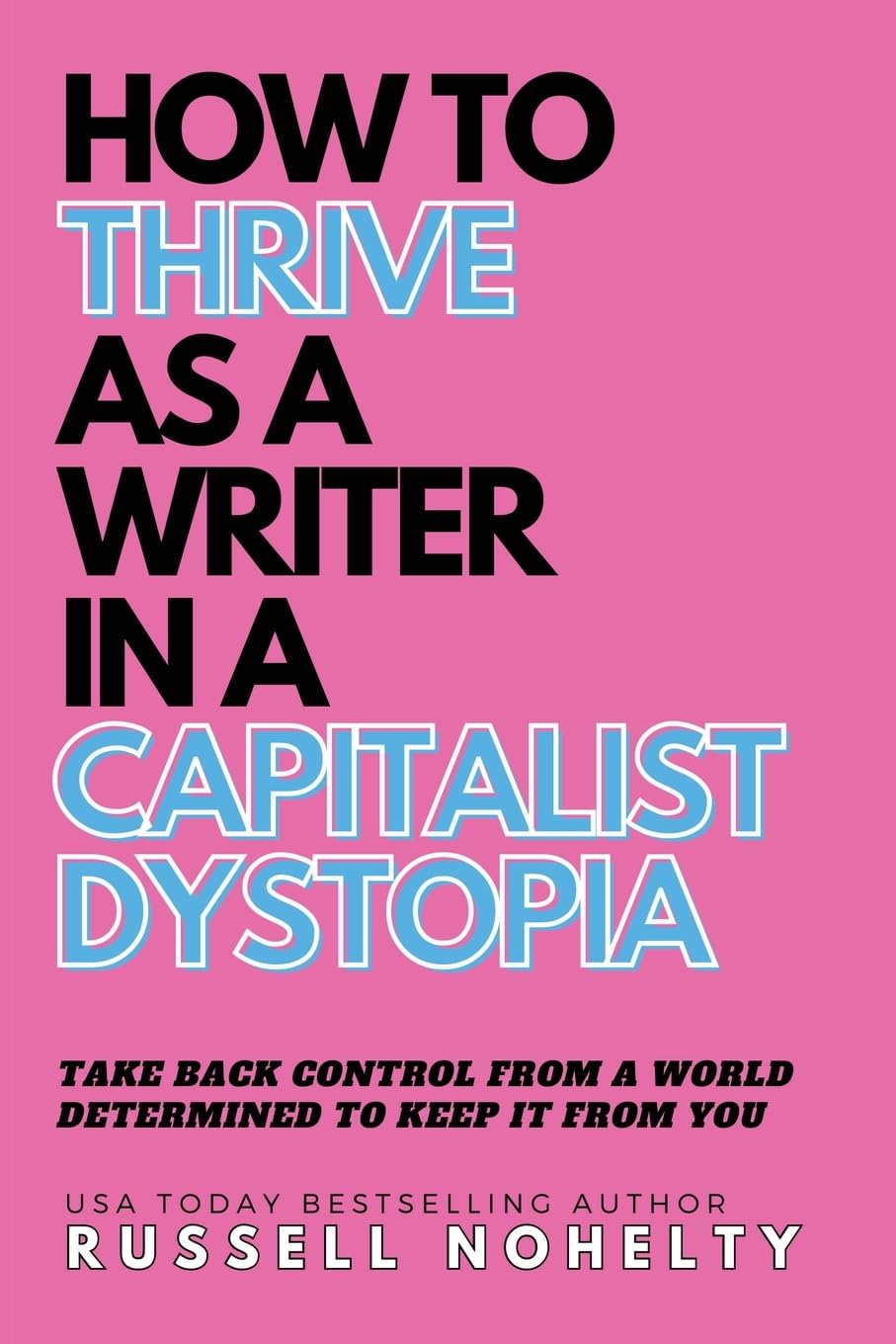 How to Thrive as a Writer in the Capitalist Dystopia: 4 (The Author Stack)