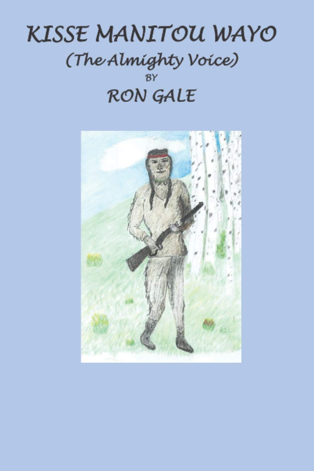Kisse Manitou Wayo: Almighty Voice