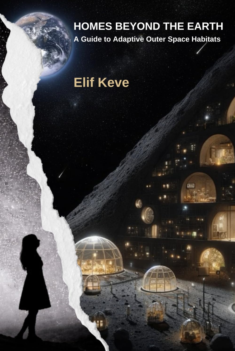 HOMES BEYOND THE EARTH: A Guide to Adaptive Outer Space Habitats