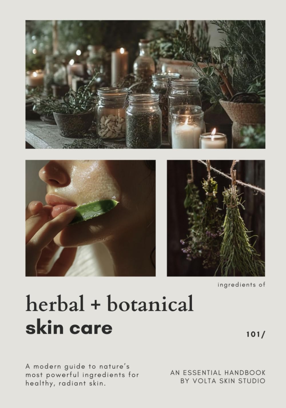 Herbal & Botanical Skin Care: 200+ Plants and Herbs Used in Natural Skincare, with Their Benefits & Uses to Transform the Skin: A Modern Guide to ... Ingredients for Healthy, Radiant Skin