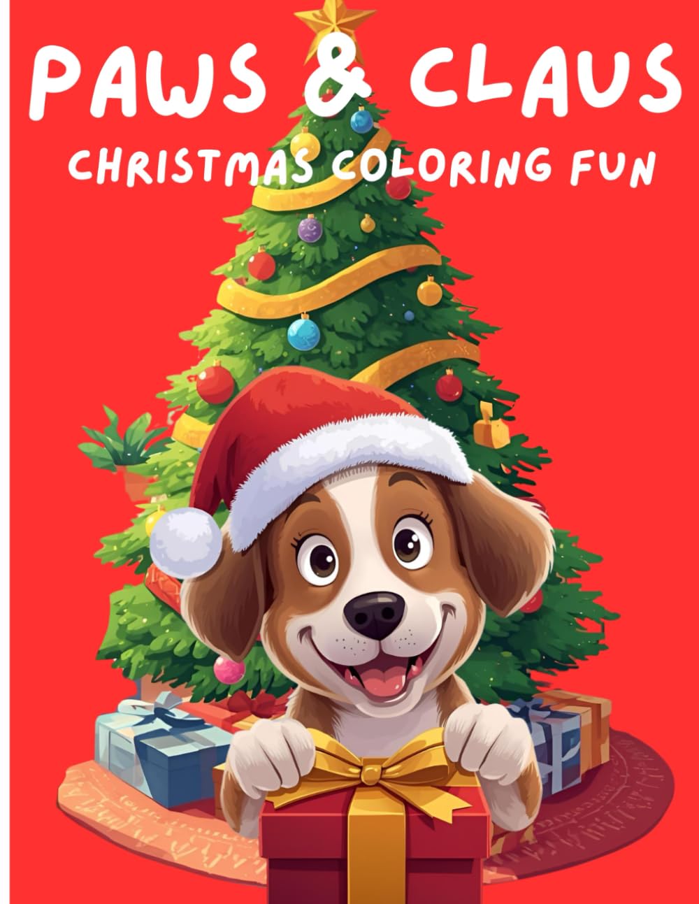 Paws & Claus Christmas Coloring Fun: Christmas Dog Coloring book for All Ages