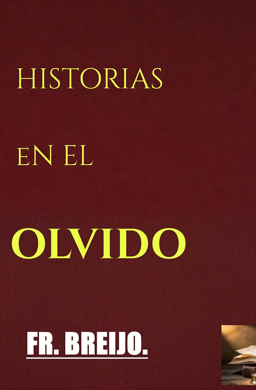 HISTORIAS en el OLVIDO: (Voces que señalan en la España vencida)
