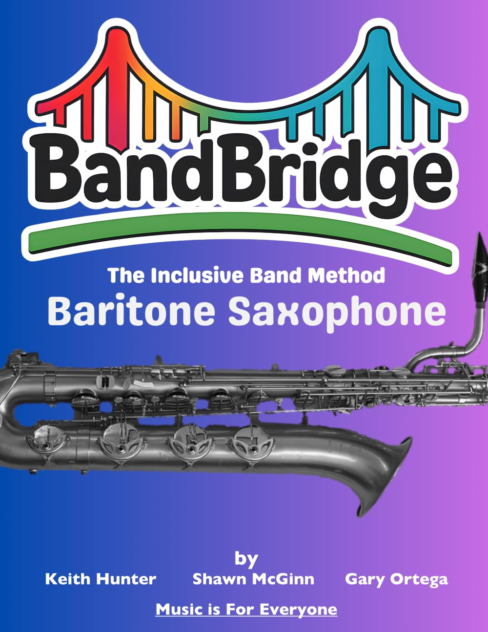 BandBridge Beginning Band Method Book for Baritone Saxophone: The Inclusive Band Method (BandBridge Beginning Band Method Books: The Inclusive Band Method)