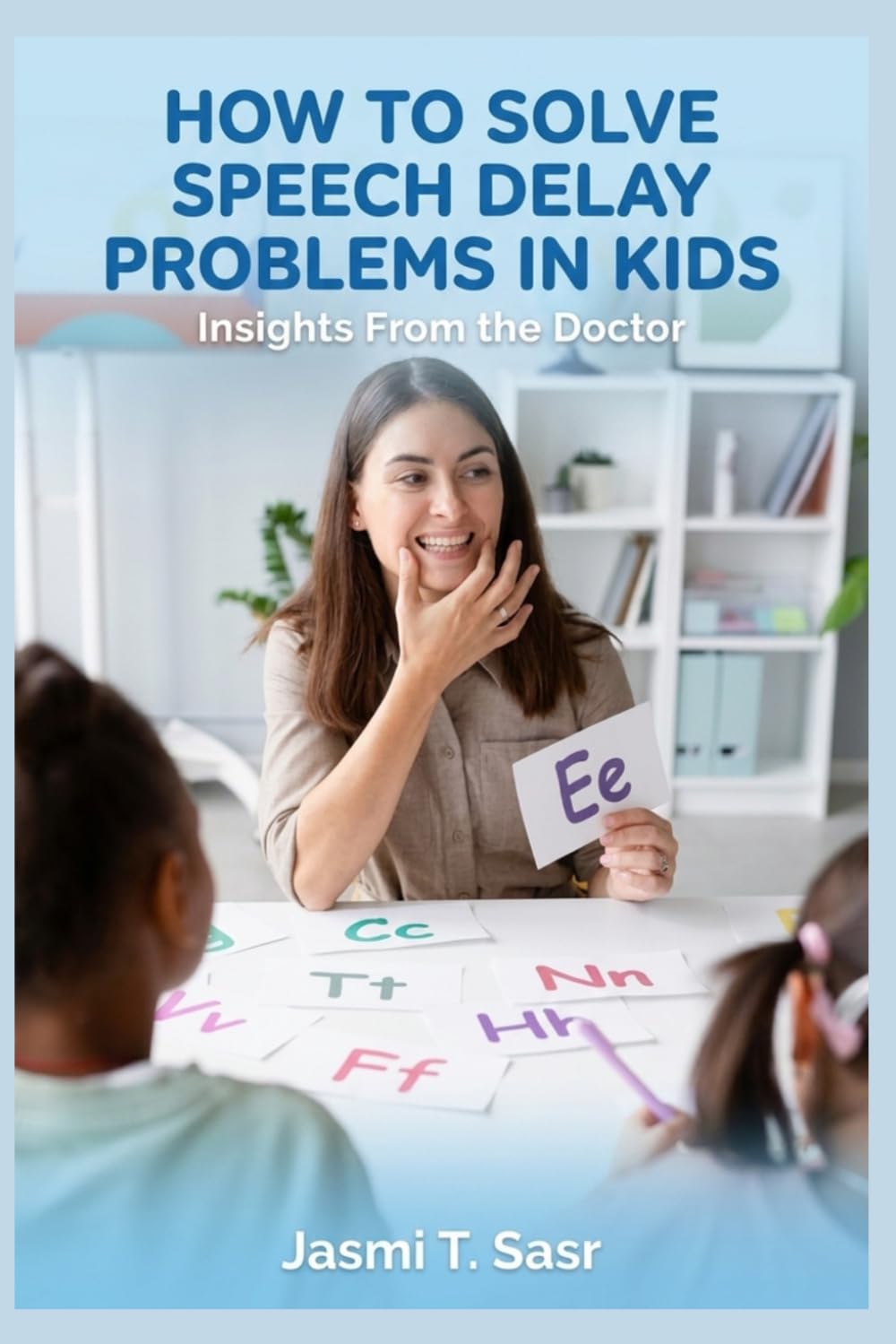 How to Solve Speech Delay Problems In Kids: Insights From a Doctor