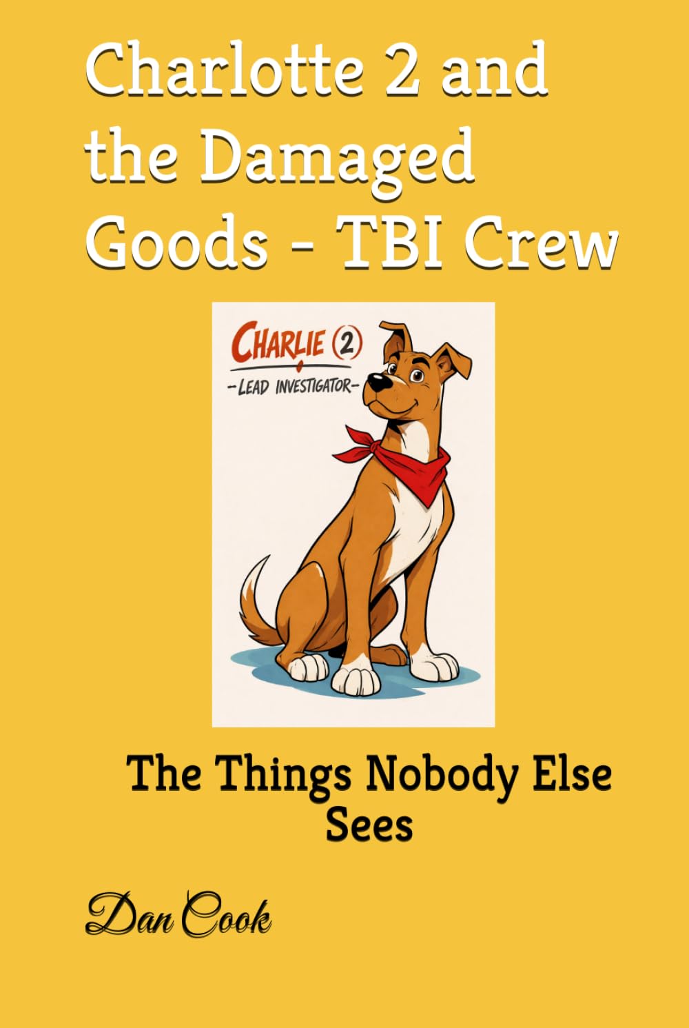 Charlotte 2 and the Damaged Goods TBI Crew: The Things Nobody Else Sees