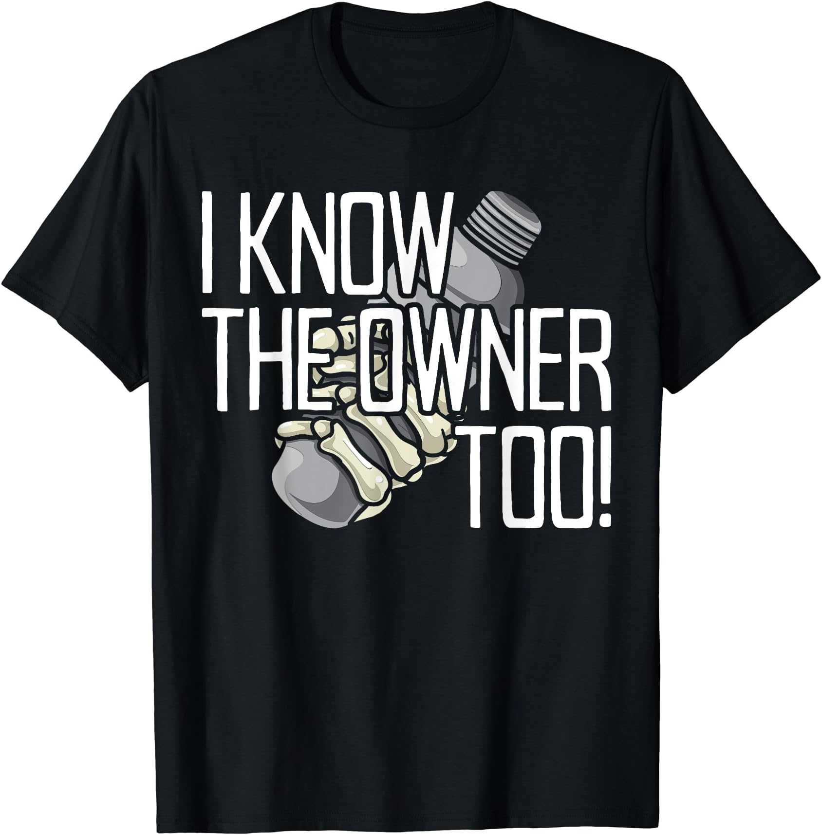 I Know The Owner Too Barkeeper Bar Club Bartending Bartender T-Shirt
