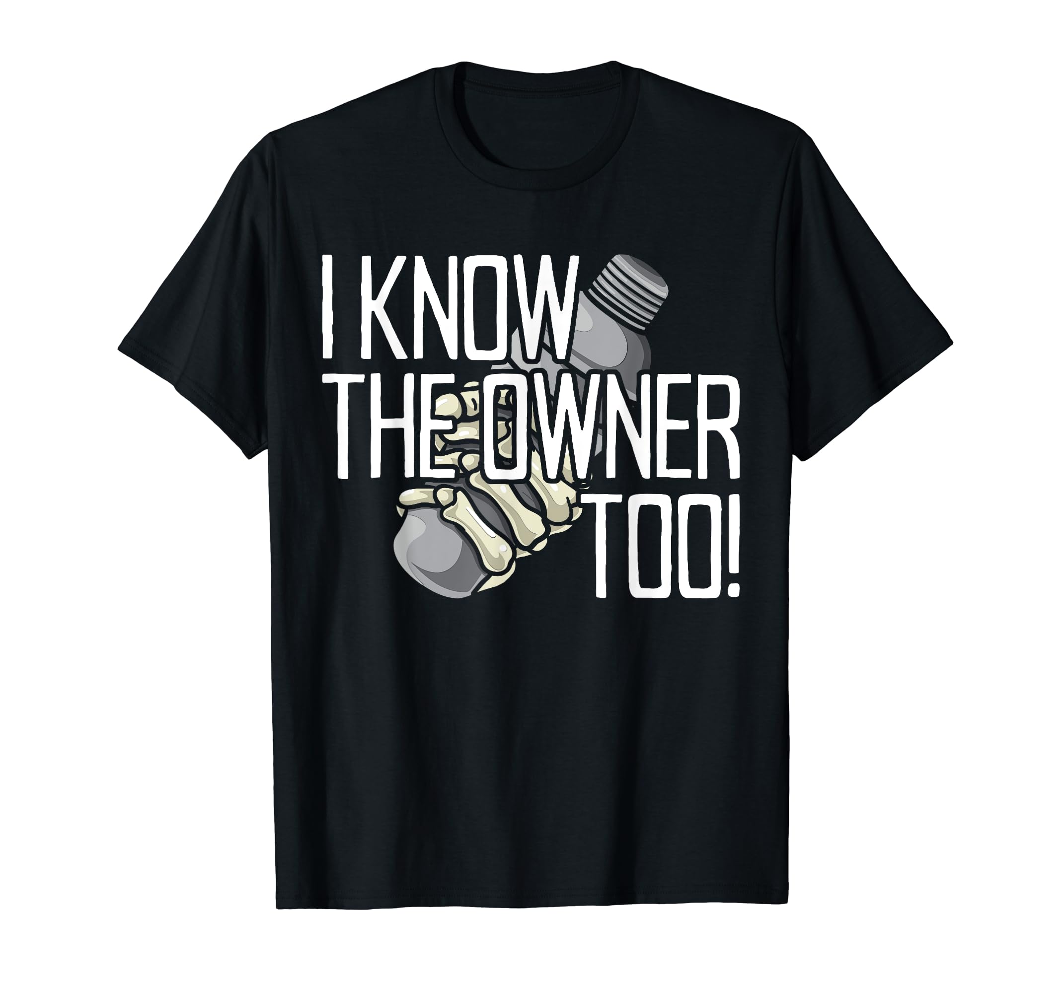I Know The Owner Too Barkeeper Bar Club Bartending Bartender T-Shirt