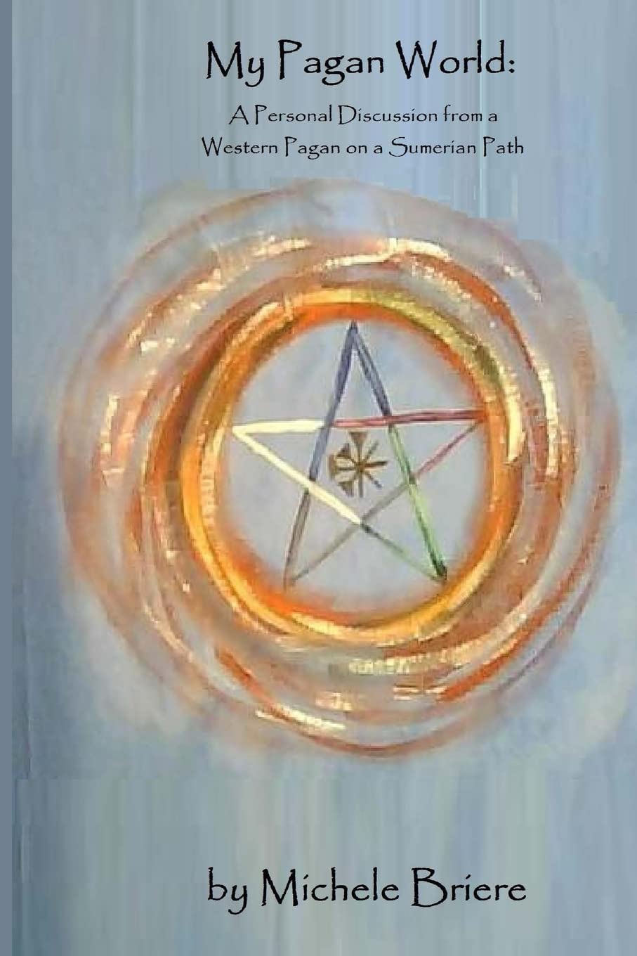 My Pagan World: A Personal Discussion from a Western Pagan on a Sumerian Path