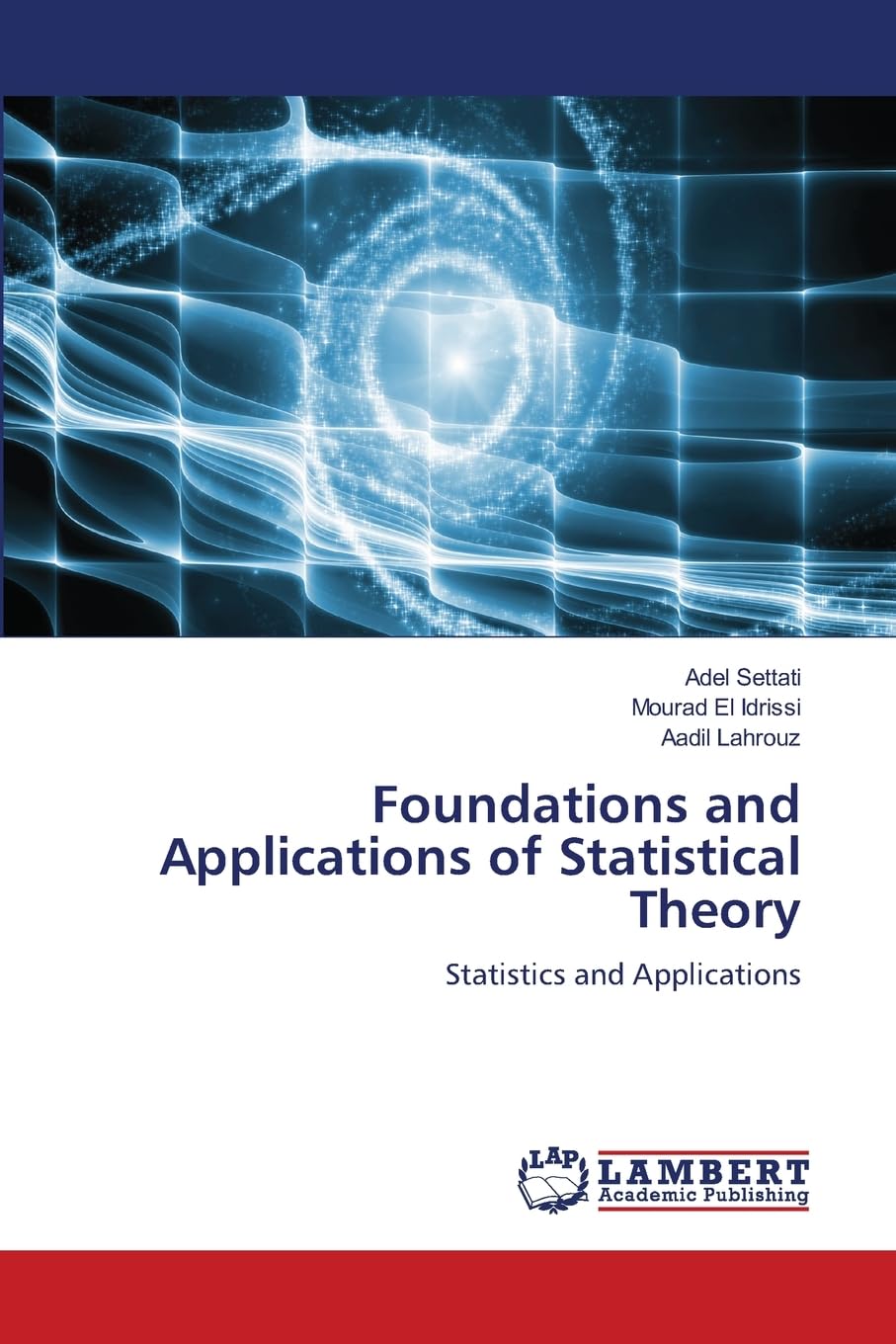 Foundations and Applications of Statistical Theory: Statistics and Applications