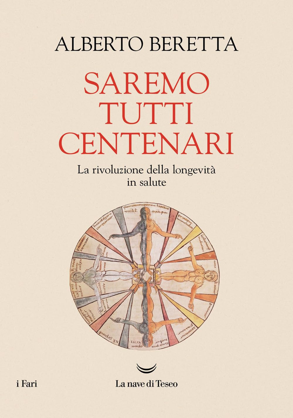 Saremo tutti centenari. La rivoluzione della longevità in salute