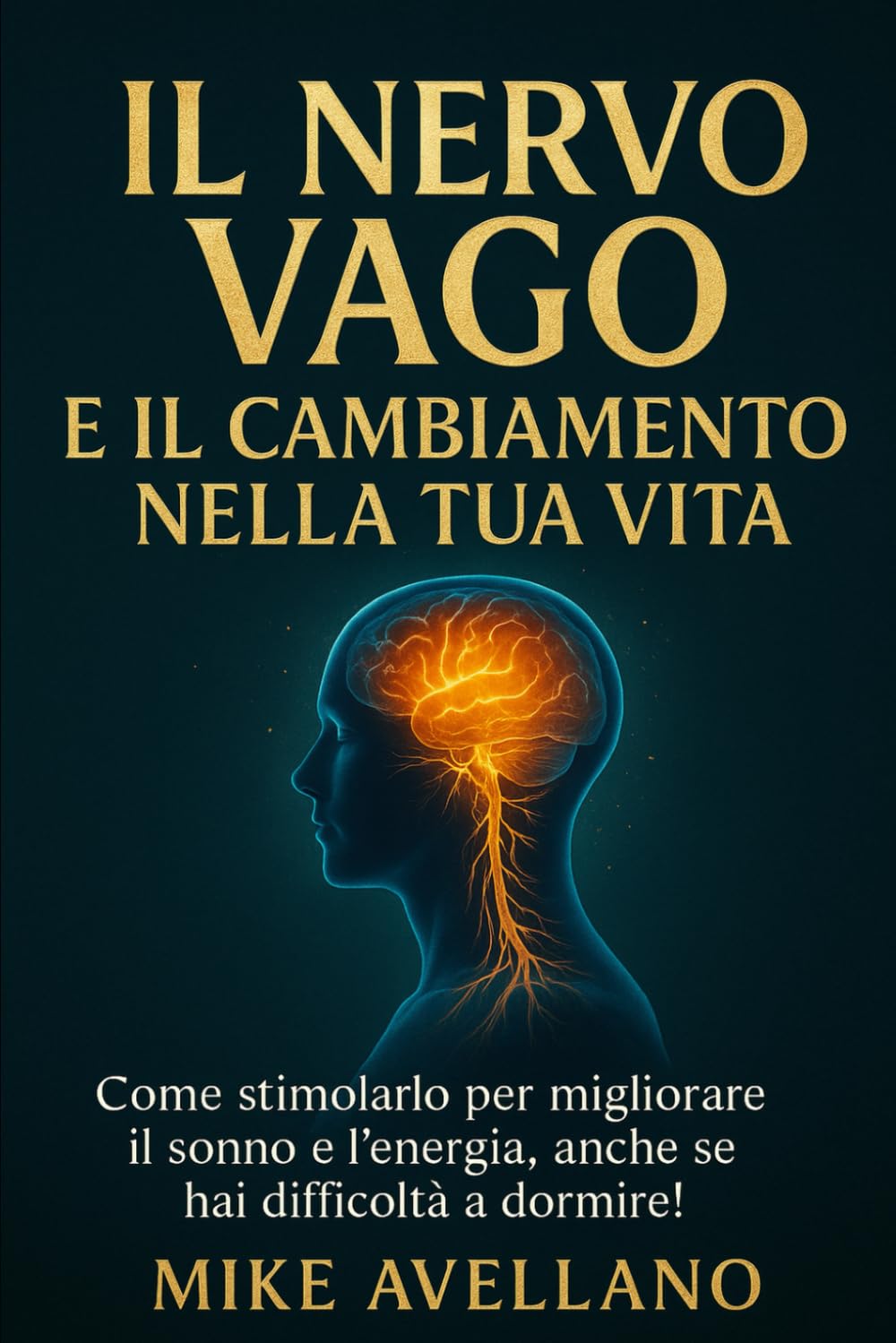 IL NERVO VAGO E IL CAMBIAMENTO NELLA TUA VITA: Come stimolarlo per migliorare il sonno e l'energia, anche se hai difficoltà a dormire!