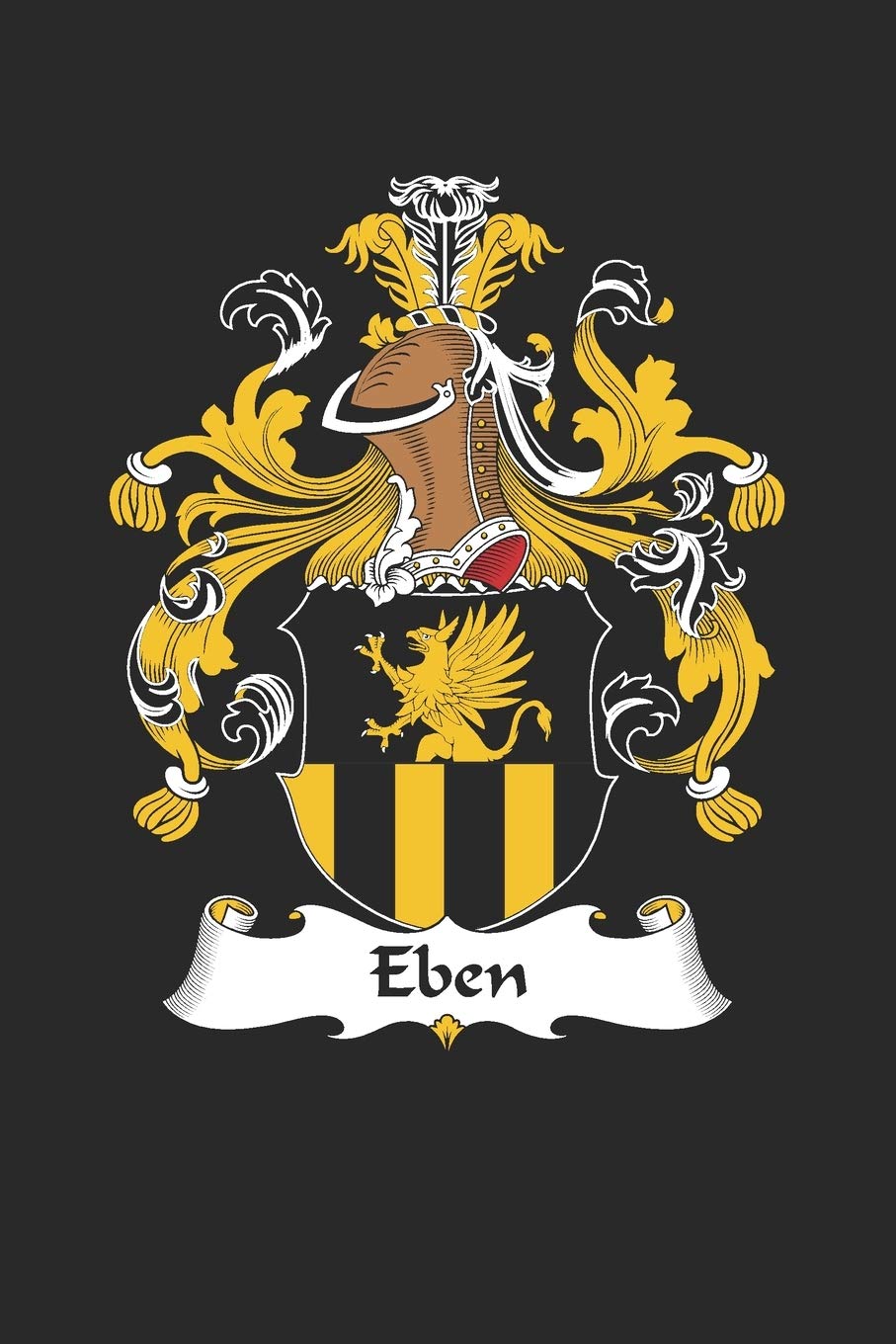 Eben: Eben Coat of Arms and Family Crest Notebook Journal (6 x 9 - 100 pages)