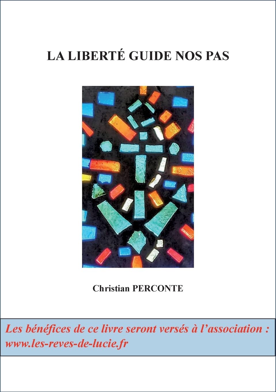 La liberté guide nos pas: Chroniques égocentriques