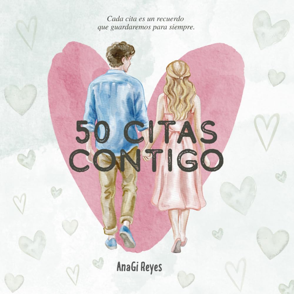 50 citas contigo: Cada cita es un recuerdo que guardaremos para siempre