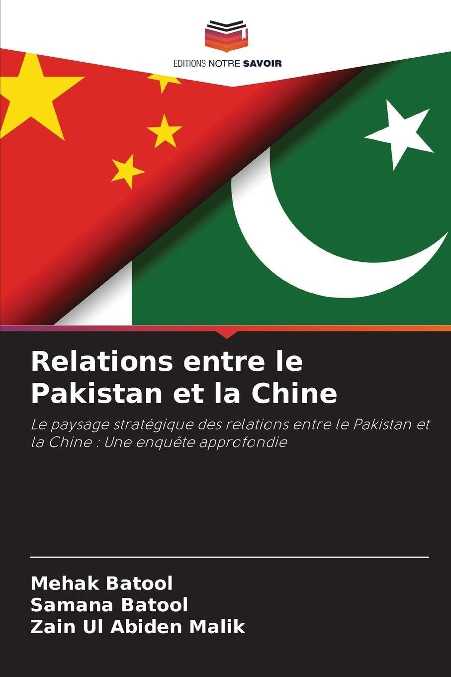 Relations entre le Pakistan et la Chine: Le paysage stratégique des relations entre le Pakistan et la Chine : Une enquête approfondie