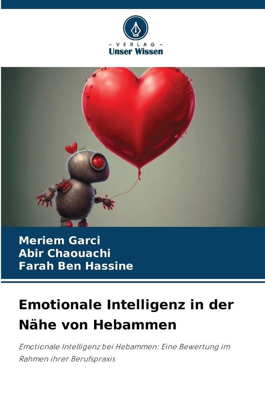 Emotionale Intelligenz in der Nähe von Hebammen: Emotionale Intelligenz bei Hebammen: Eine Bewertung im Rahmen ihrer Berufspraxis