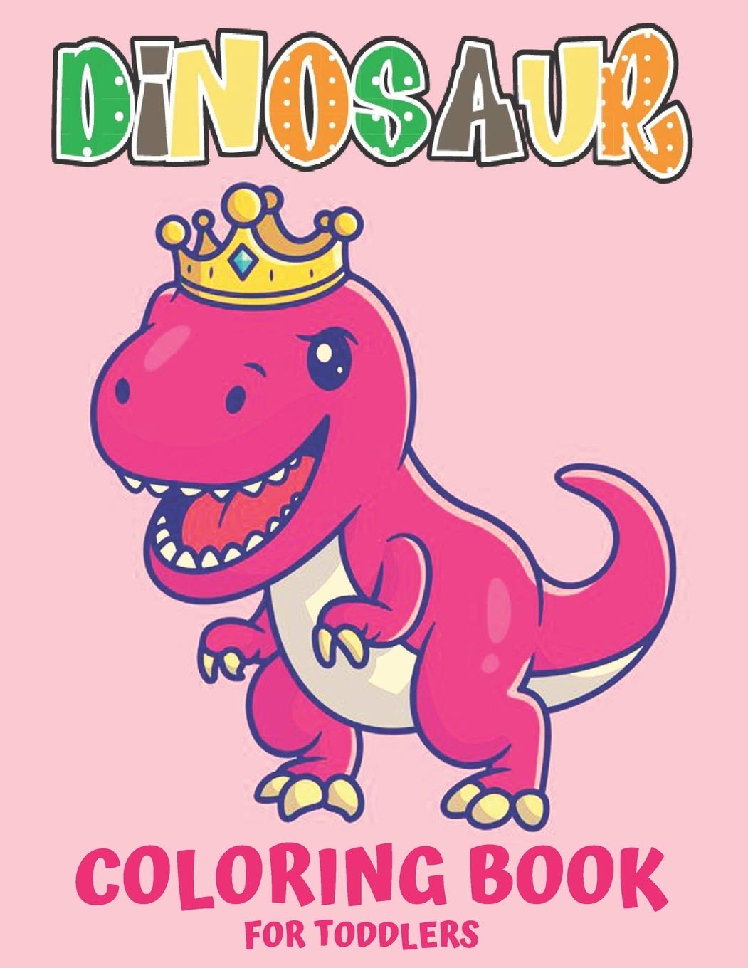 Buy DINOSAUR COLORING BOOK FOR TODDLERS Coloring Book With Beautiful