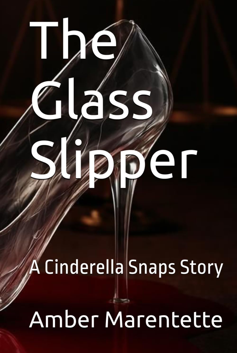 The Glass Slipper (A Cinderella Snaps Story)