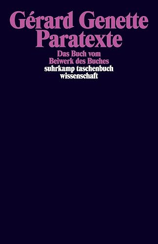 Paratexte: Das Buch vom Beiwerk des Buches (suhrkamp taschenbuch wissenschaft)