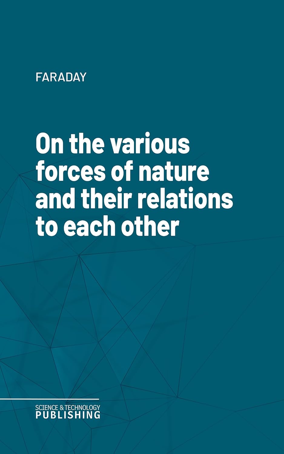 On the various forces of nature and their relations to each other      Kindle Edition