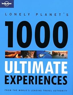 Lonely Planet 1000 Ultimate Experiences Paperback – Unabridged, November 1, 2009