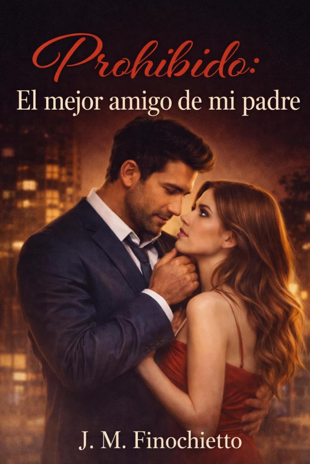 PROHIBIDO: El mejor amigo de mi padre. (ROMANTICOS MILLONARIOS)