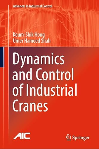 Dynamics and Control of Industrial Cranes (Advances in Industrial Control)