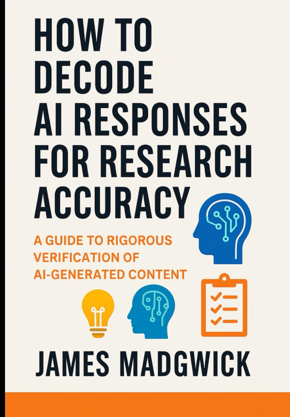 How to decode A. I responses for research accuracy: A guide to rigorous verification of A. I generated content
