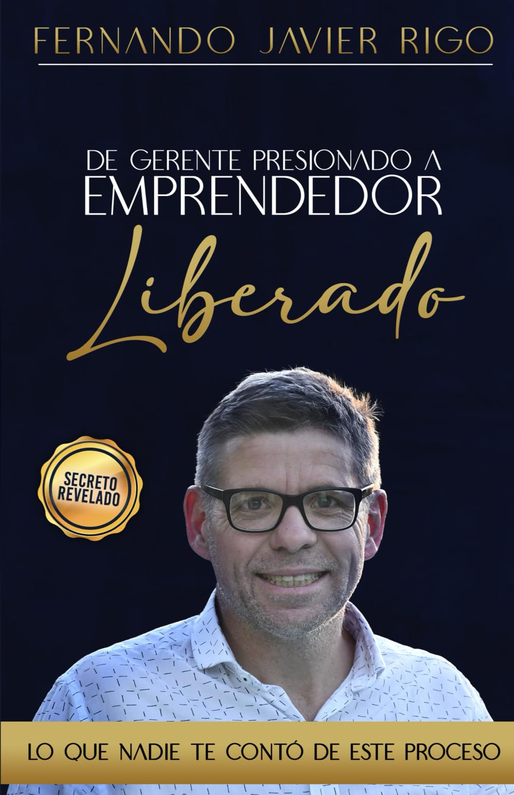 De gerente presionado a emprendedor liberado: Lo que nadie te cuenta de este proceso