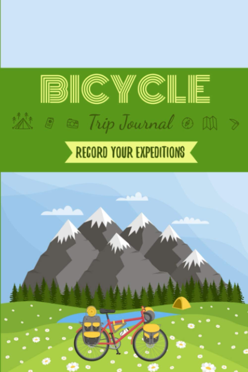 Bicycle Trip Journal| Record your expeditions: Travel log book with 50 writing prompts for riders| 1 Trip check-list| 50 Inspirational biking quotes| ... bike packing| road bike trips| easy to carry.